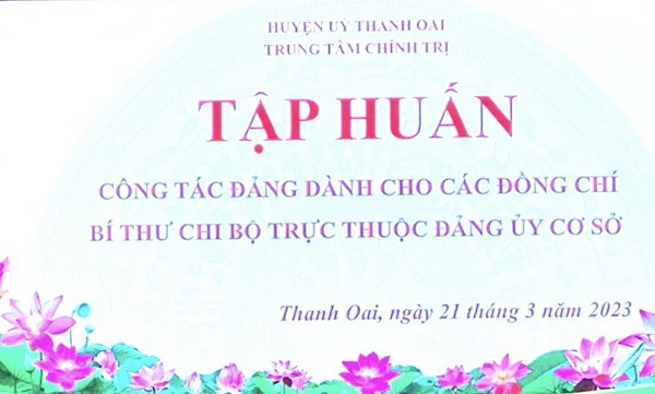 Tập huấn Công tác Đảng dành cho các đồng chí Bí thư Chi bộ trực thuộc Đảng ủy cơ sở