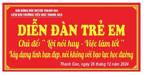 Diễn đàn trẻ em chủ đề: " Lời nói hay - Việc làm tốt" Xây dựng tình bạn đẹp, nói không với với bạo lực học đường"