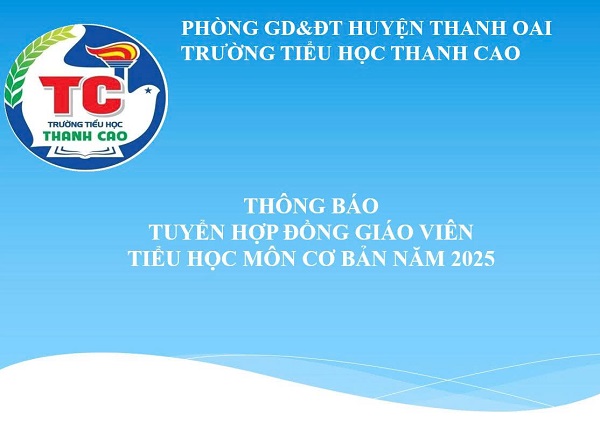 THÔNG BÁO V/v tuyển hợp đồng giáo viên Tiểu học môn cơ bản năm 2025