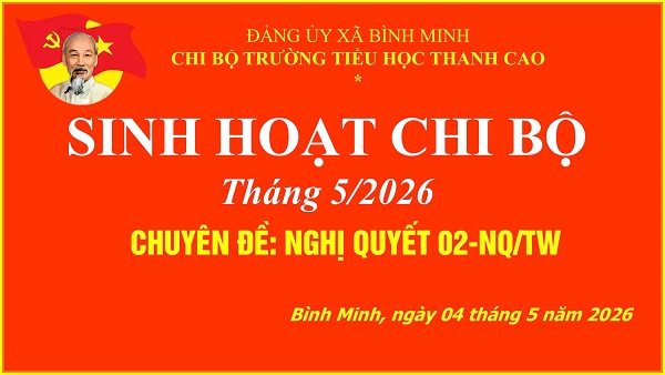 Sinh hoạt chi bộ Tháng 5/2026: Chuyên đề - Nghị Quyết 02-NQ/TW